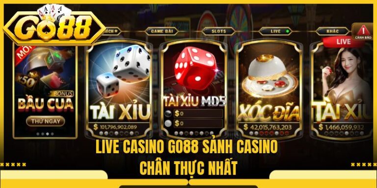 Live Casino Go88 Sảnh Casino Trực Tuyến Chân Thực Nhất